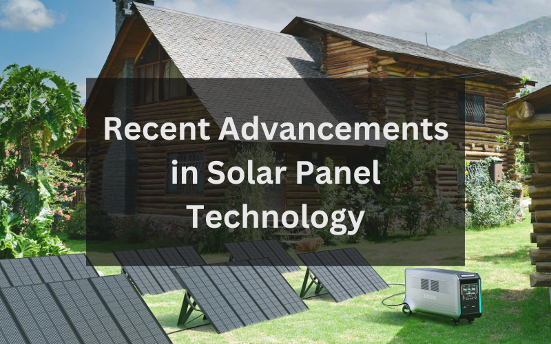 You are currently viewing Recent Advancements in Solar Panel Technology