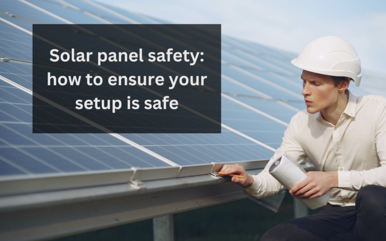 solar panel safety: are solar panels safe