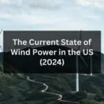 Understanding the Current State of Wind Power in the US