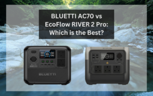 Read more about the article BLUETTI AC70 vs EcoFlow RIVER 2 Pro: Which is the Best?