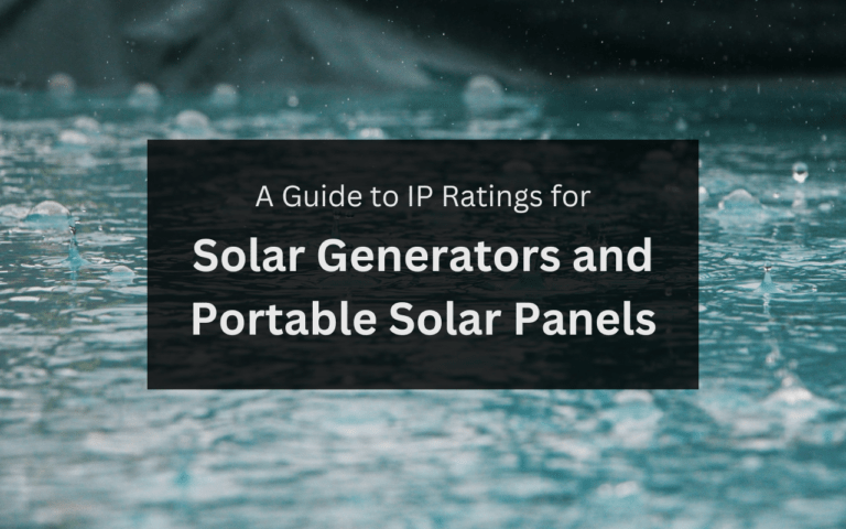 guide to ip ratings for solar generators and portable power stations